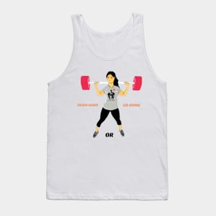 WOMEN: TRAIN HARD OR GO HOME Tank Top